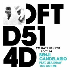 Benji Candelario Featuring Lisa Shaw - You Got Me (Owt For Nowt Bootleg)