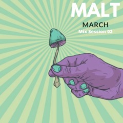 MALT March Mix Session 2