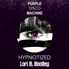 Purple Disco Machine - Hypnotized (Lori B. Bootleg)