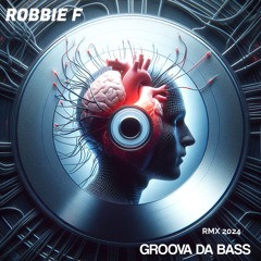 Robbie F - Groova Da Bass (Rmx 2024)