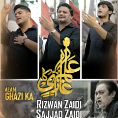 Alam Ghazi Ka | Noha 2023 | Rizwan Zaidi, Sajjad Zaidi & Mesum Zaidi | New Noha 2023/1445