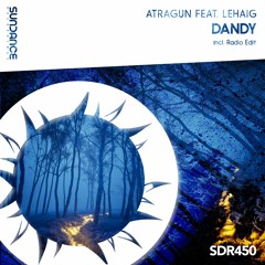 Atragun Feat. LeHaig - Dandy (Original Mix)