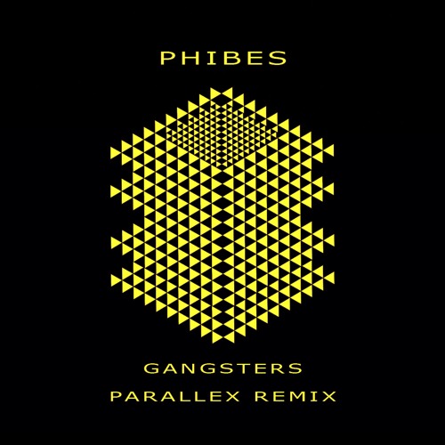 Phibes - Gangsters (Parallex Remix) [PATREON COMP WINNER]