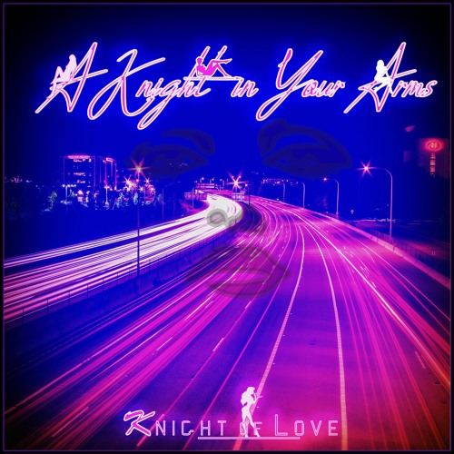 A Knight In Your Arms