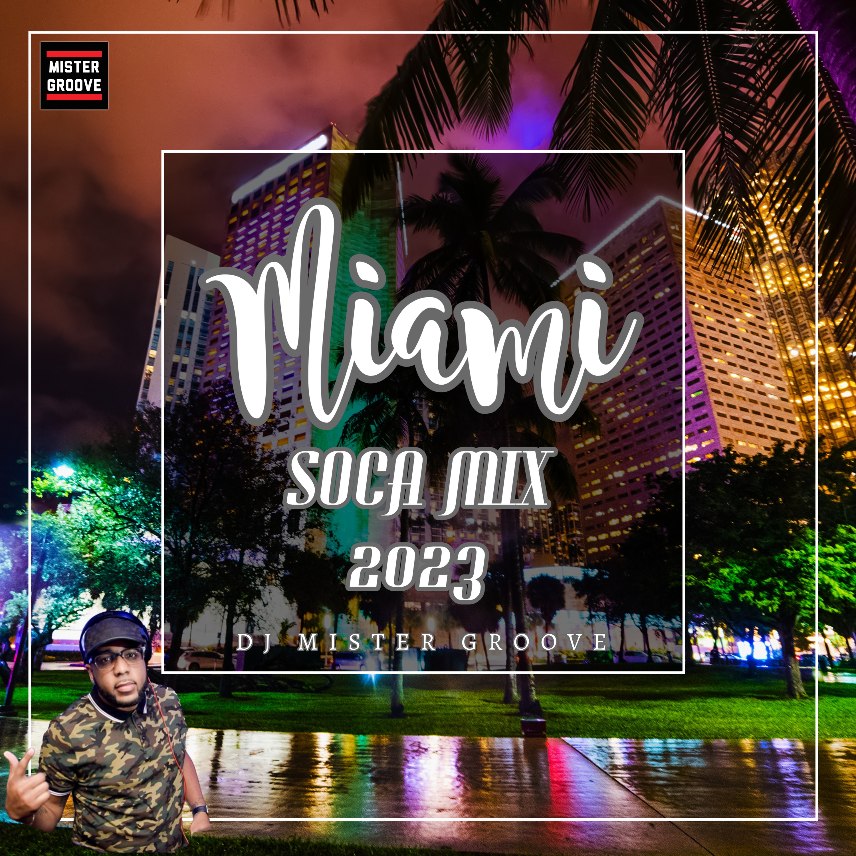 DJ MISTER GROOVE MIAMI SOCA MIX 2023 episode artwork