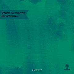 Onur Altuntas - Nevermind (Original Mix)