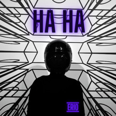 HA HA