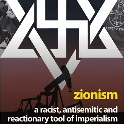 Zionism - A racist, anti-semitic and reactionary tool of imperialism