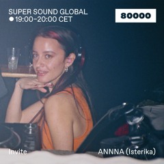 Radio 80000 — Super Sound Global (09/03/23) w/ Annna