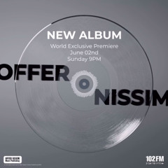 102 FM Offer Nissim - New Album - Part IIII