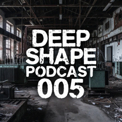 DEEP SHAPE PODCAST S01E05