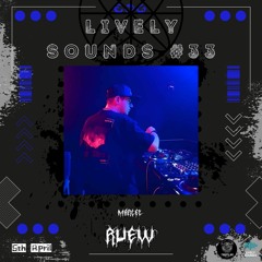 Marcel Ruew Guest Mix Lively Sounds #33