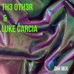 Th3 Oth3r & Luke Garcia - DHI Deep House Ibiza Mix
