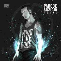 Parode & Bassload - What i`ve done REMIX * FREE DOWNLOAD