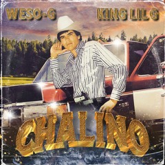 King Lil G x Weso-G "Chalino" (NEW 2022)