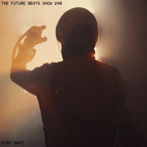 The Future Beats Show Episode 240