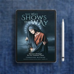 She Who Shows the Way: Heaven's Messages for Our Turbulent Times. Gratis Ebook [PDF]