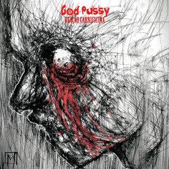 GOD PUSSY - Semeando Ódio Pt3