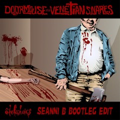 Doormouse - Skelechairs (Venetian Snares Remix) (Seanni B Bootleg Edit)