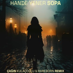 Hande Yener - Sopa (Çağın Kulaçoğlu & Rareborn Remix)