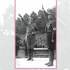 [Download] EPUB 💞 Hitler's Gay Traitor: The Story of Ernst Röhm, Chief of Staff of t