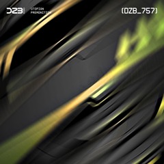 dZb 757 - UTOPIAN - Premonition (Original Mix).
