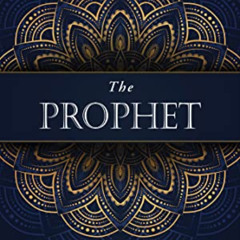 GET KINDLE 🖍️ The Prophet by  Kahlil Gibran EBOOK EPUB KINDLE PDF