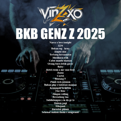 Stream BKB GEN Z 2025 ( HAPUS AKU , TERBANG BERSAMAKU , HRNY , CARTEL ...