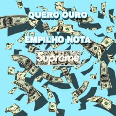 “Quero Ouro Empilho Nota"ft.@eudollar