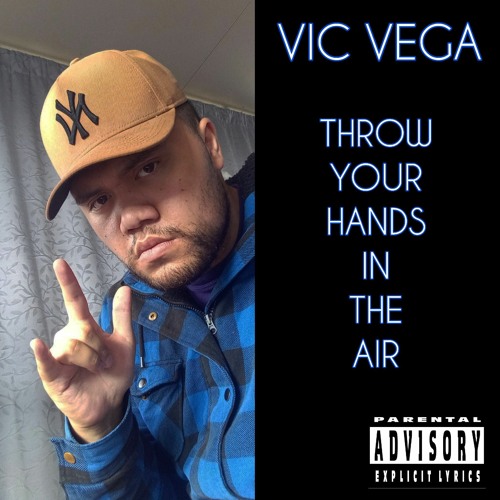 Stream Throw Your Hands In The Air Acapella By Vic Vega Listen