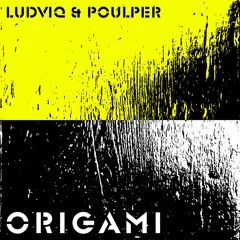 PREMIERES : Ludviq x Poulper - Origami [ EP ]