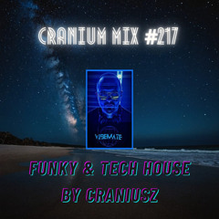 Cranium Mix #217 / Funky & Tech-House