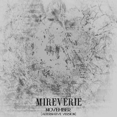 Mireverie. - November (Alternative Version)