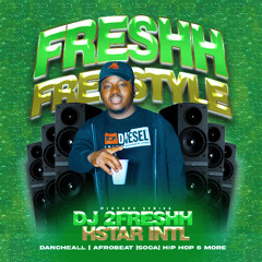 FRE$HH FREE$TYLE FEBRUARY 2025(DANCEHALL SHELL)
