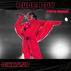 Rihanna - Rude Boy (Pops remix)*FILTERED