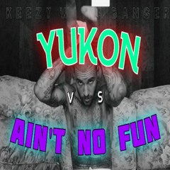 YUKON ft. Nate Dogg (Ain't No Fun Remix)