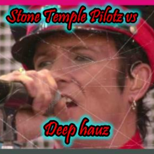 STONE TEMPLE PILOTS VS DEEP HOUSE