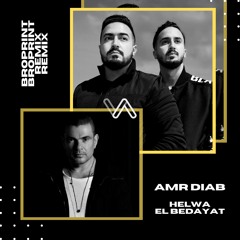 Amr Diab - Helwa El Bedayat (Broprint Remix)