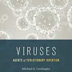 ACCESS [KINDLE PDF EBOOK EPUB] Viruses: Agents of Evolutionary Invention by  Michael
