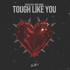 Tough Like You (feat. Nick Sanza)