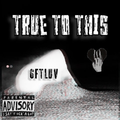 6ftLuv -True To This prod.nyxflip