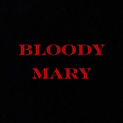 Bloody Mary (Feat. My Coworker Noah)