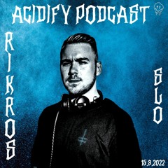 Acidify Podcast # 34 - Rikros (SLO) Moment bar