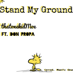 Stand My Ground ft. Don Propa (prod. Man!c One)