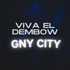 GNY CITY | VIVA EL DEMBOW #02