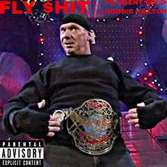 FLY $HIT (FT. AGENT SIN, HOODIE HILLTOP)