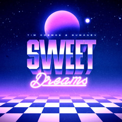 Tim Cosmos & Gumanev - Sweet Dreams (EXTENDED MIX) [FREE DL]