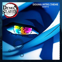 Demon Slayer S3: Douma Intro Theme | EPIC VERSION