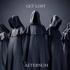 Get Lost - Aeternum (Original Mix)FREE DL