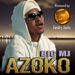 BIG MJ feat. ZANDRY JACKS - Azoko (remix 2020)
